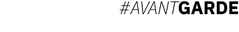 #AVANTGARDE