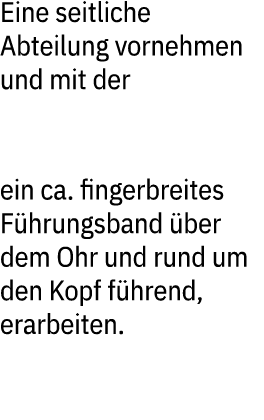 Eine seitliche Abteilung vornehmen und mit der WAHL CORDLESS LEGEND ein ca. fingerbreites F hrungsband ber dem Ohr u...