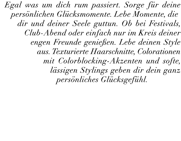 Egal was um dich rum passiert. Sorge f r deine pers nlichen Gl cksmomente. Lebe Momente, die dir und deiner Seele gut...