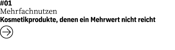 #01 Mehrfachnutzen Kosmetikprodukte, denen ein Mehrwert nicht reicht  