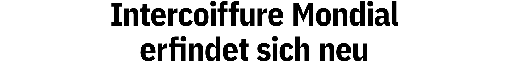 Intercoiffure Mondial erfindet sich neu 