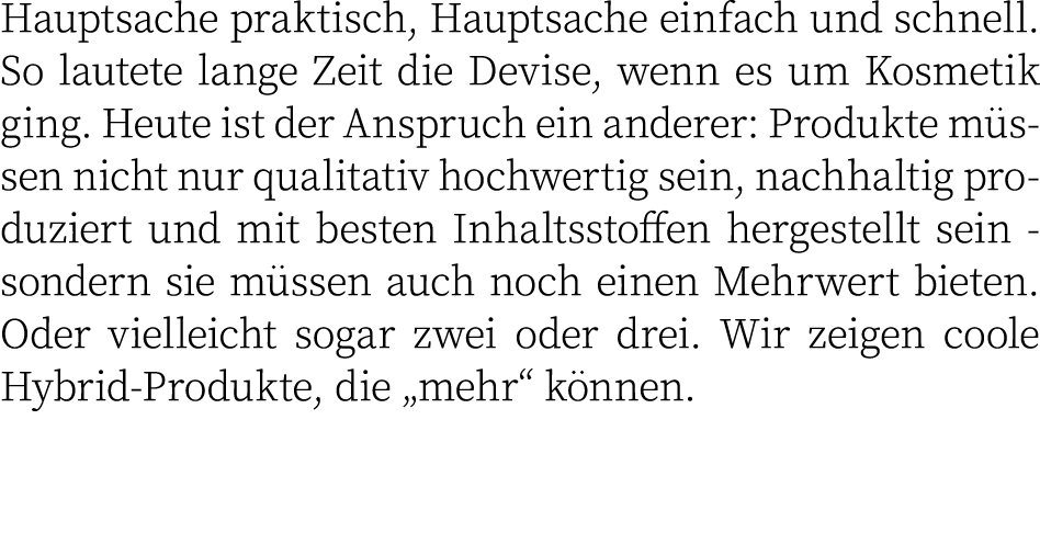 Hauptsache praktisch, Hauptsache einfach und schnell  So lautete lange Zeit die Devise, wenn es um Kosmetik ging  Heu   