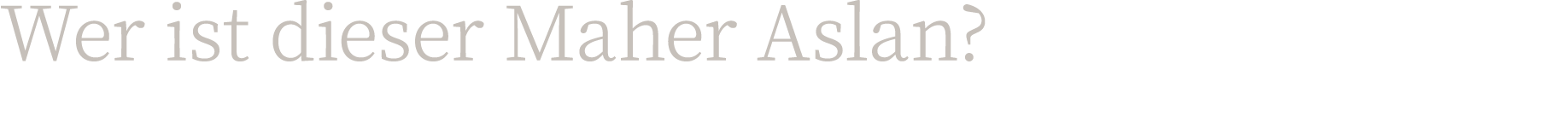 Wer ist dieser Maher Aslan 