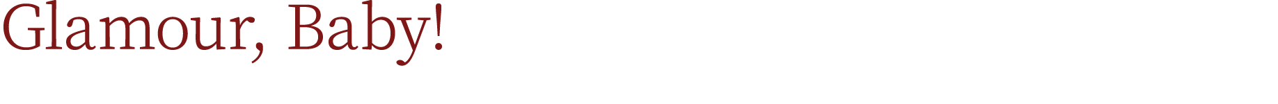 Glamour, Baby!