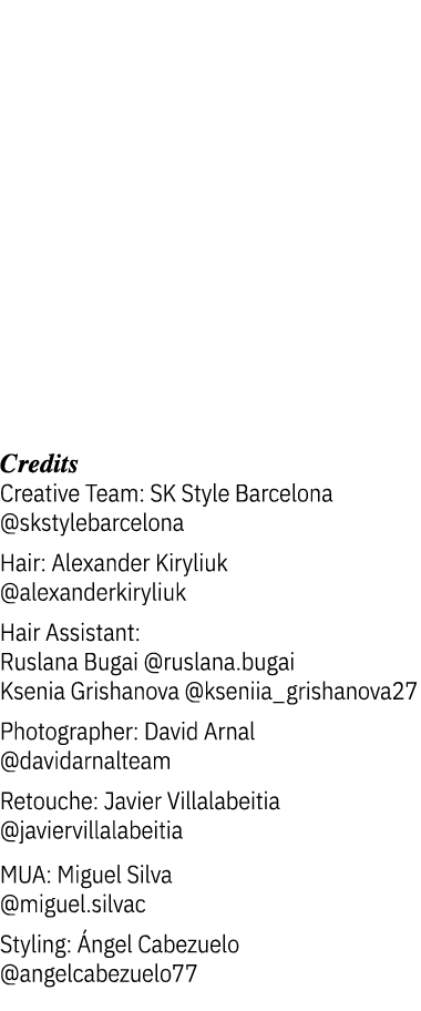 Credits Creative Team: SK Style Barcelona @skstylebarcelona Hair: Alexander Kiryliuk @alexanderkiryliuk Hair Assistan...