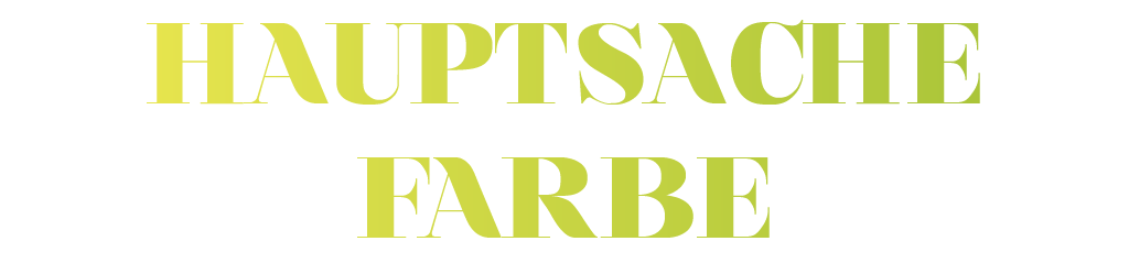 Hauptsache Farbe