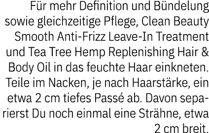 F r mehr Definition und B ndelung sowie gleichzeitige Pflege, Clean Beauty Smooth Anti Frizz Leave In Treatment und T...