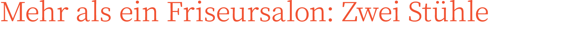 Mehr als ein Friseursalon: Zwei St hle