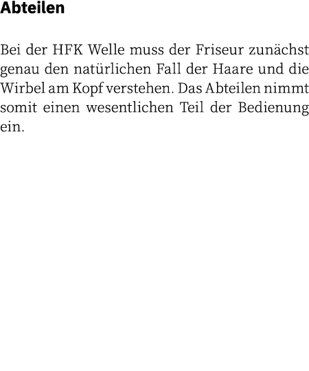 Abteilen Bei der HFK Welle muss der Friseur zun chst genau den nat rlichen Fall der Haare und die Wirbel am Kopf vers...