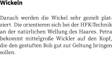 Wickeln Danach werden die Wickel sehr gezielt platziert. Die orientieren sich bei der HFK Technik an der nat rlichen ...