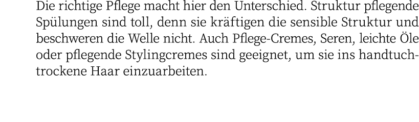 Die richtige Pflege macht hier den Unterschied. Struktur pflegende Sp lungen sind toll, denn sie kr ftigen die sensib...