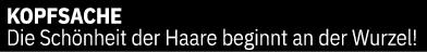 Kopfsache Die Sch nheit der Haare beginnt an der Wurzel!