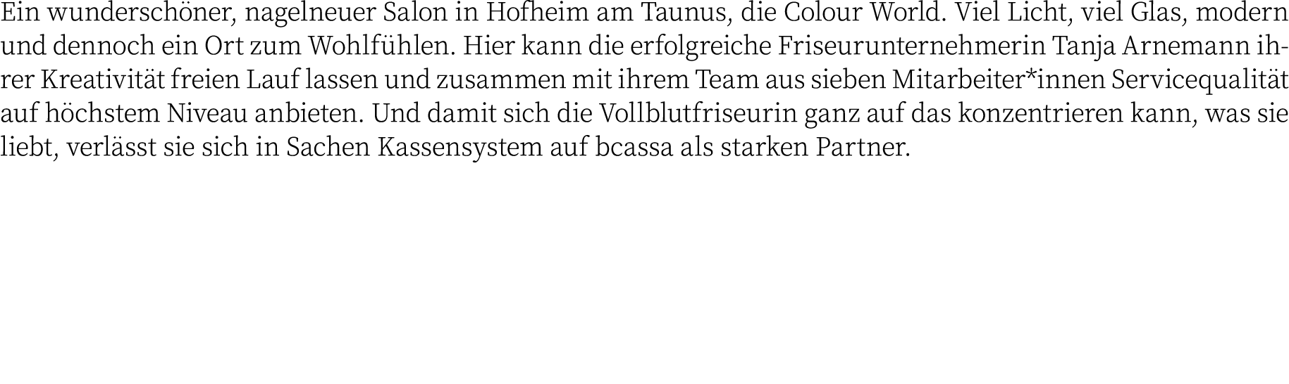 Ein wunderschöner, nagelneuer Salon in Hofheim am Taunus, die Colour World  Viel Licht, viel Glas, modern und dennoch   