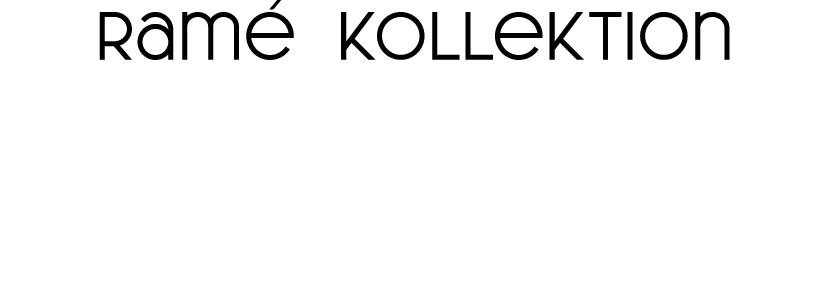 Ramé Kollektion