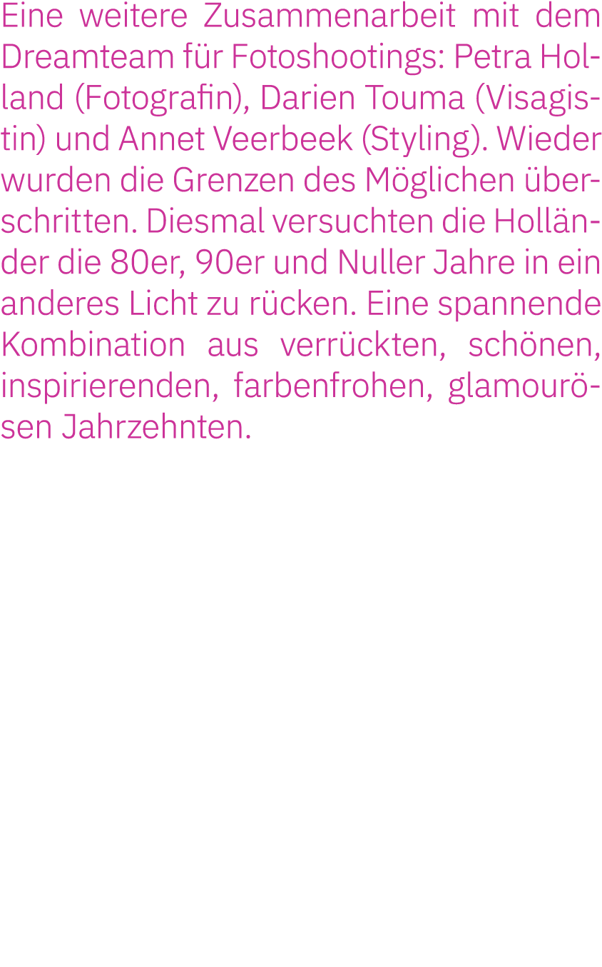 Eine weitere Zusammenarbeit mit dem Dreamteam für Fotoshootings: Petra Holland (Fotografin), Darien Touma (Visagistin   