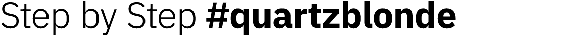 Step by Step #quartzblonde