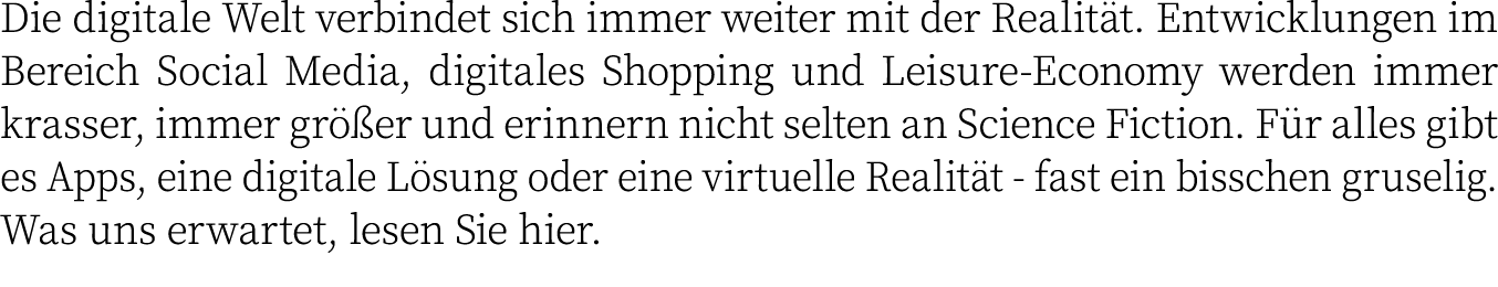 Die digitale Welt verbindet sich immer weiter mit der Realität  Entwicklungen im Bereich Social Media, digitales Shop   