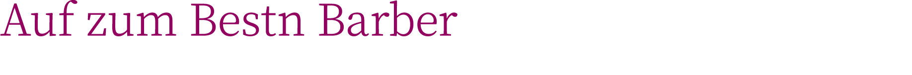 Auf zum Bestn Barber 