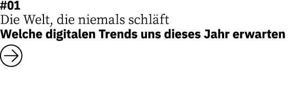 #01 Die Welt, die niemals schläft   Welche digitalen Trends uns dieses Jahr erwarten  