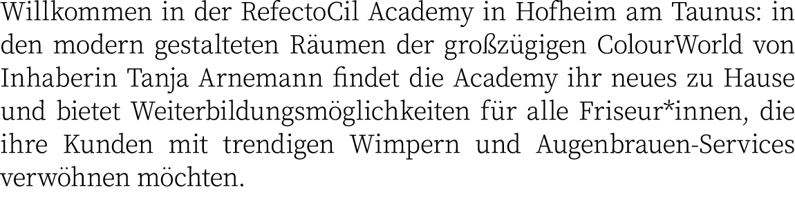 Willkommen in der RefectoCil Academy in Hofheim am Taunus: in den modern gestalteten Räumen der großzügigen ColourWor   