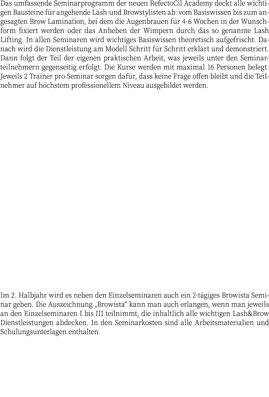 Das umfassende Seminarprogramm der neuen RefectoCil Academy deckt alle wichtigen Bausteine für angehende Lash-und Bro   