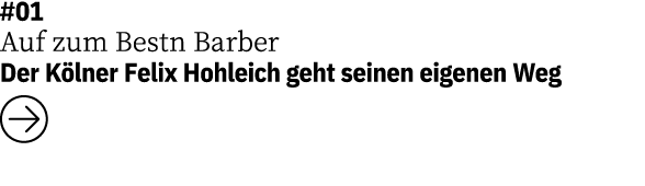 #01 Auf zum Bestn Barber   Der Kölner Felix Hohleich geht seinen eigenen Weg  