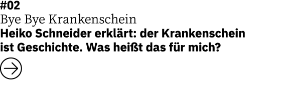 #02 Bye Bye Krankenschein Heiko Schneider erkl rt: der Krankenschein ist Geschichte. Was hei t das f r mich? ￼