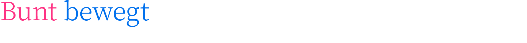 Bunt bewegt