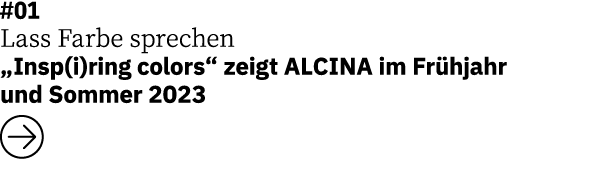 #01 Lass Farbe sprechen „Insp(i)ring colors“ zeigt ALCINA im Fr hjahr und Sommer 2023 ￼
