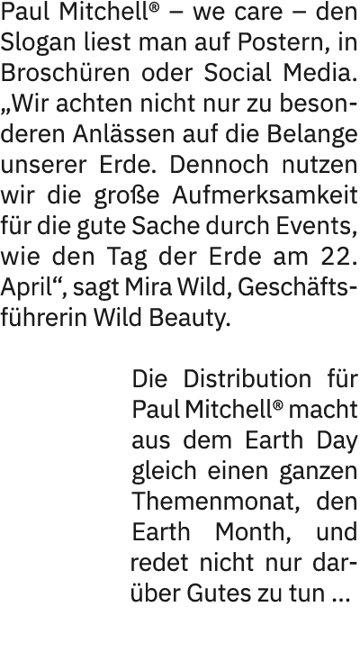 Paul Mitchell® – we care – den Slogan liest man auf Postern, in Brosch ren oder Social Media. „Wir achten nicht nur z...