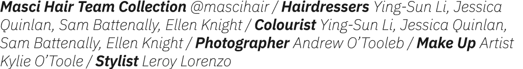 Masci Hair Team Collection @mascihair / Hairdressers Ying Sun Li, Jessica Quinlan, Sam Battenally, Ellen Knight / Col...