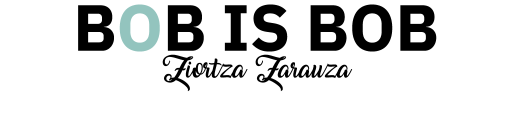 BOB IS BOB Ziortza Zarauza