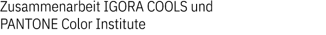 Zusammenarbeit IGORA COOLS und PANTONE Color Institute