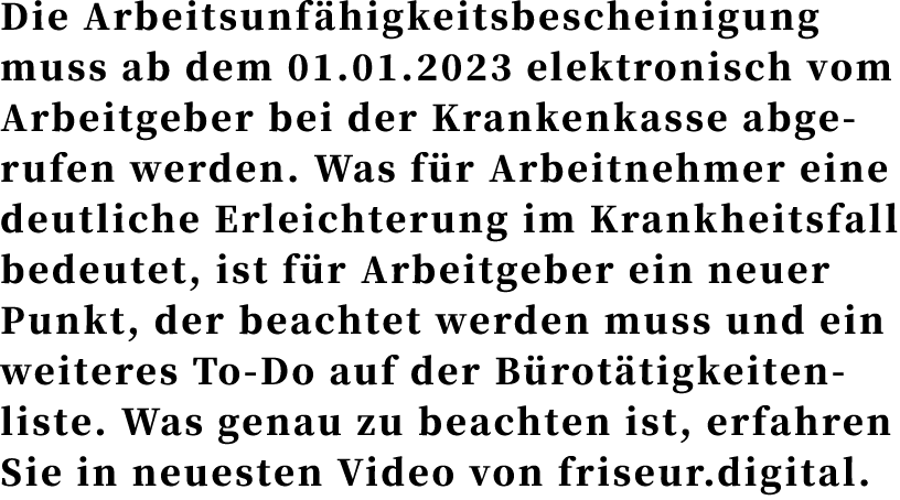 Die Arbeitsunf higkeitsbescheinigung muss ab dem 01.01.2023 elektronisch vom Arbeitgeber bei der Krankenkasse abgeruf...