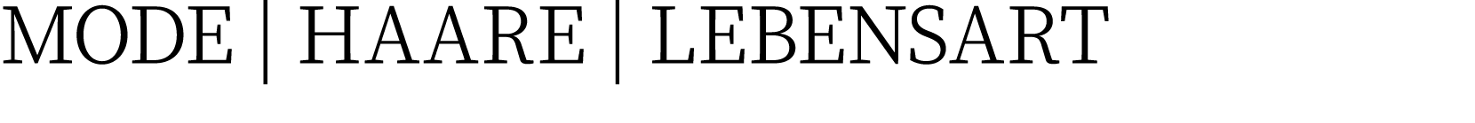 MODE   HAARE   LEBENSART