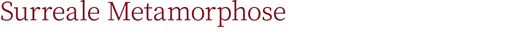 Surreale Metamorphose