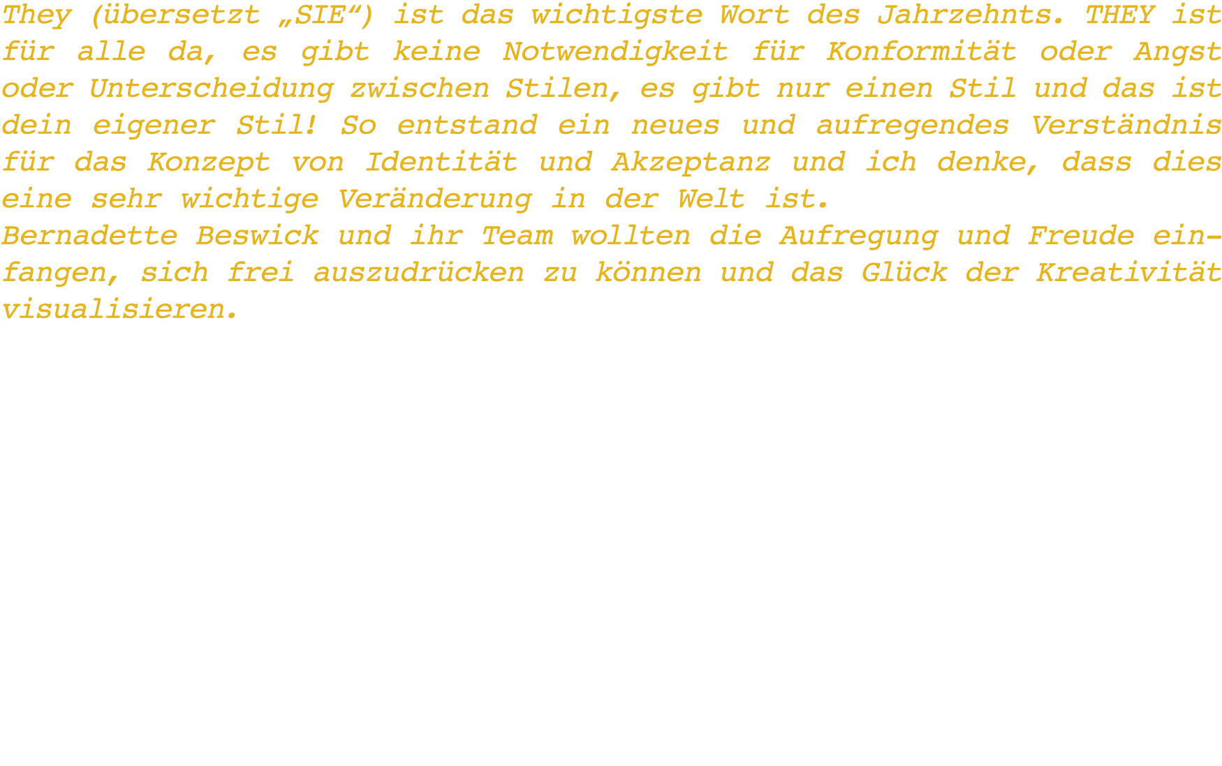 They (übersetzt  SIE ) ist das wichtigste Wort des Jahrzehnts  THEY ist für alle da, es gibt keine Notwendigkeit für    