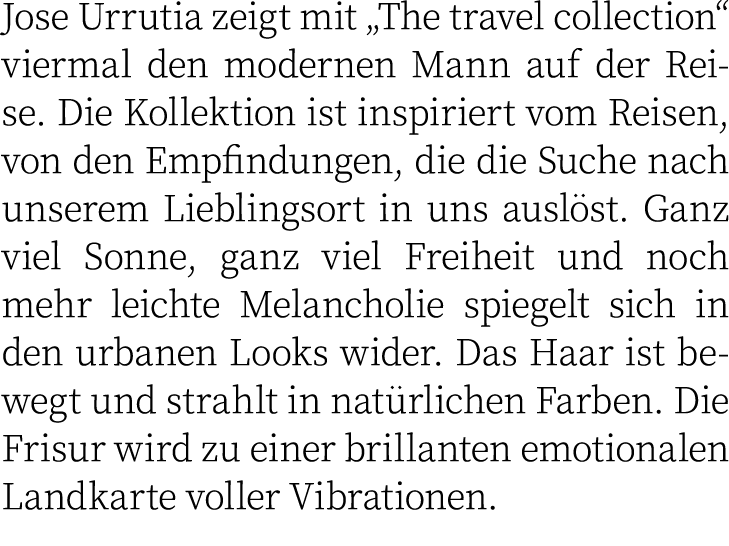 Jose Urrutia zeigt mit  The travel collection  viermal den modernen Mann auf der Reise  Die Kollektion ist inspiriert   