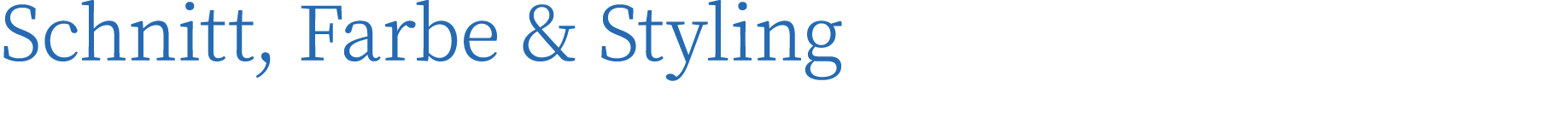 Schnitt, Farbe & Styling  