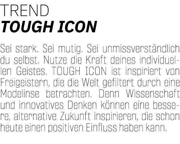 TREND TOUGH ICON  Sei stark  Sei mutig  Sei unmissverständlich du selbst  Nutze die Kraft deines individuellen Geiste   