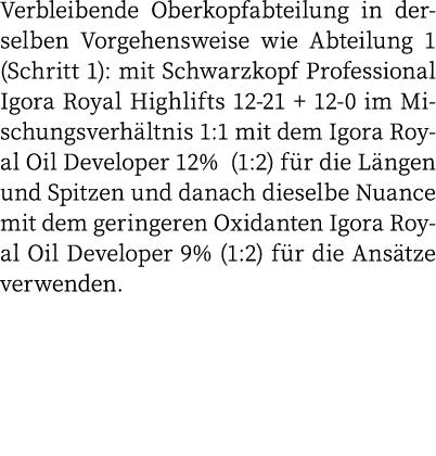Verbleibende Oberkopfabteilung in derselben Vorgehensweise wie Abteilung 1 (Schritt 1): mit Schwarzkopf Professional    