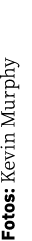 Fotos: Kevin Murphy