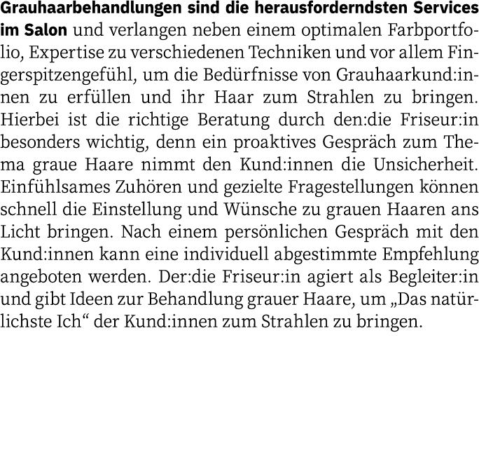 Grauhaarbehandlungen sind die herausforderndsten Services im Salon und verlangen neben einem optimalen Farbportfolio,   