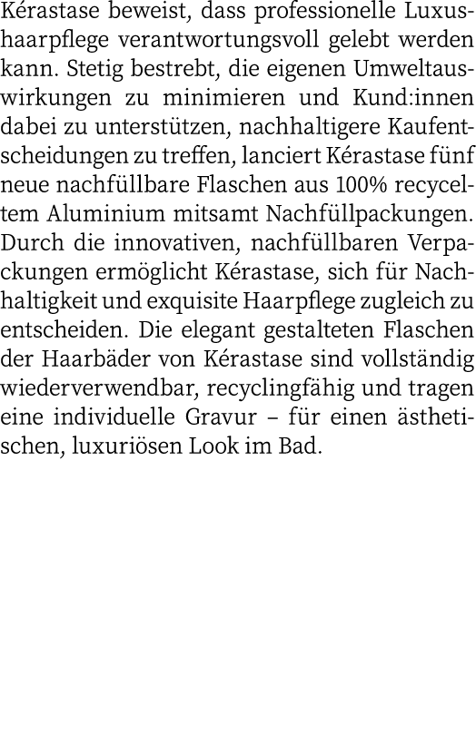Kérastase beweist, dass professionelle Luxushaarpflege verantwortungsvoll gelebt werden kann  Stetig bestrebt, die ei   