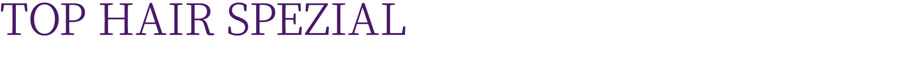 TOP HAIR SPEZIAL