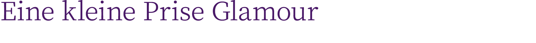 Eine kleine Prise Glamour