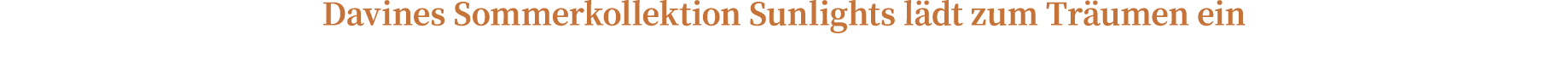Davines Sommerkollektion Sunlights lädt zum Träumen ein