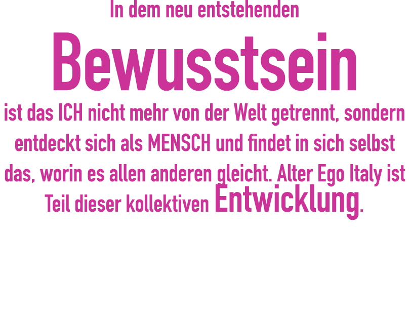 In dem neu entstehenden Bewusstsein ist das ICH nicht mehr von der Welt getrennt, sondern entdeckt sich als MENSCH un   