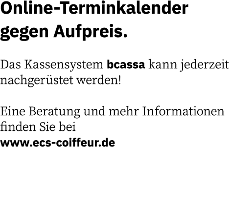 Online-Terminkalender gegen Aufpreis   Das Kassensystem bcassa kann jederzeit nachgerüstet werden  Eine Beratung und    