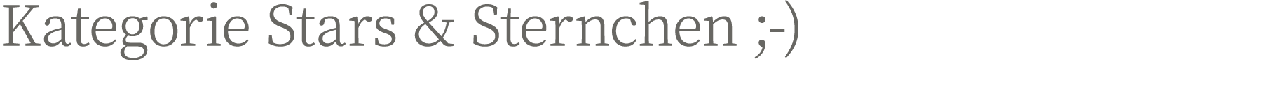 Kategorie Stars & Sternchen ;-)
